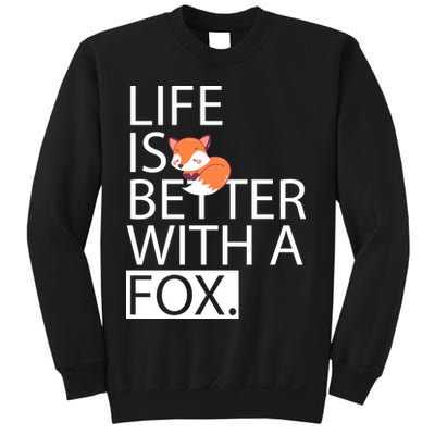 Life Is Better With A Fox Sweatshirt