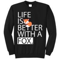 Life Is Better With A Fox Sweatshirt