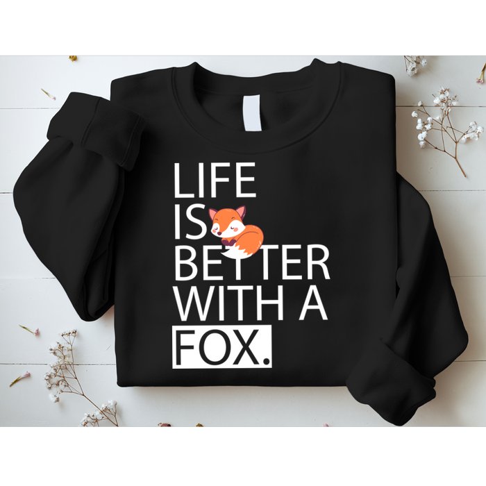 Life Is Better With A Fox Sweatshirt