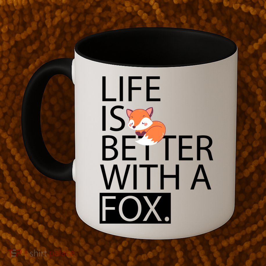 Life Is Better With A Fox Coffee Mug