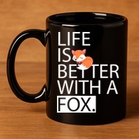 Life Is Better With A Fox 11oz C Handle Ceramic Mug