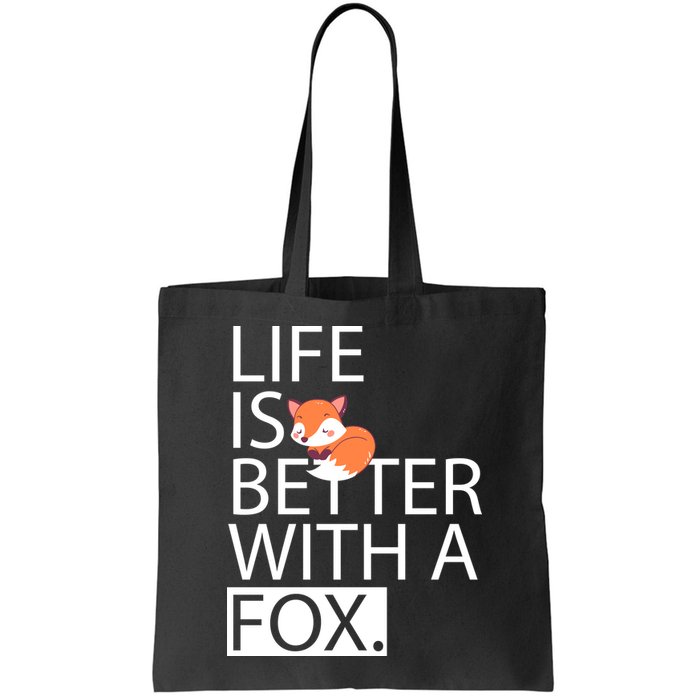 Life Is Better With A Fox Bag