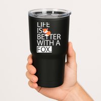 Life Is Better With A Fox Tumbler