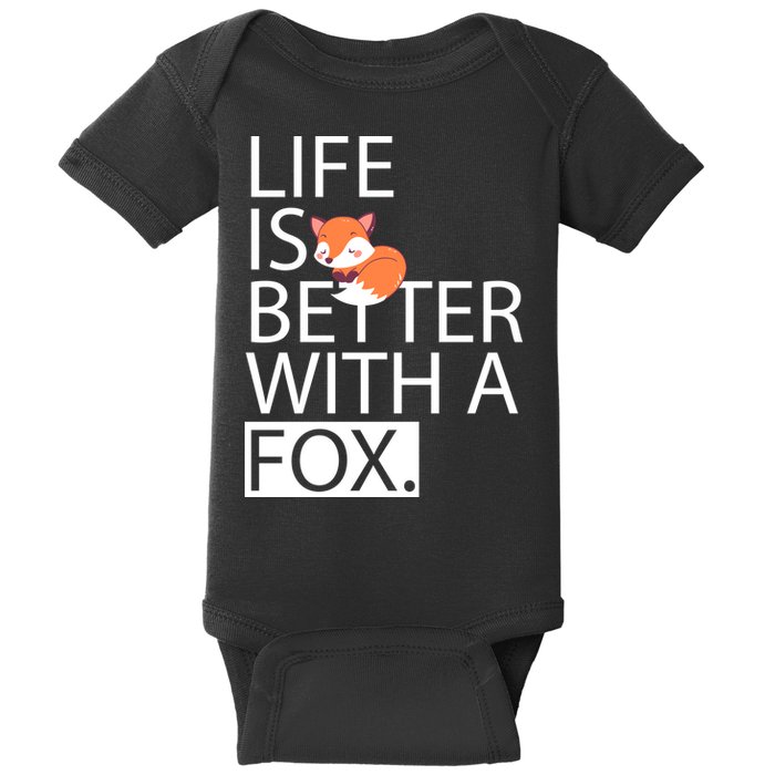 Life Is Better With A Fox Baby Bodysuit