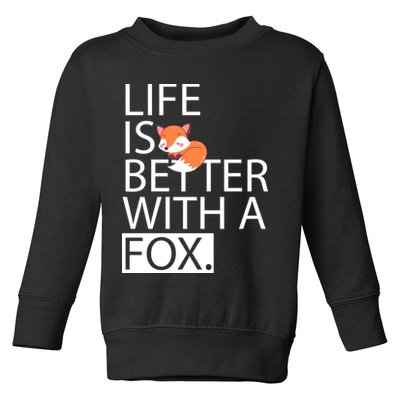 Life Is Better With A Fox Toddler Sweatshirt