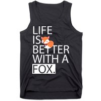 Life Is Better With A Fox Tank Top