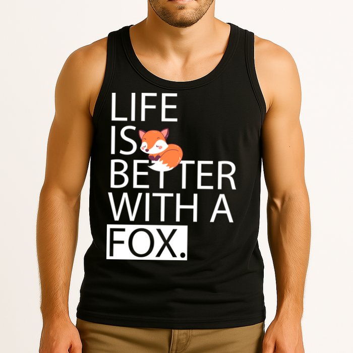Life Is Better With A Fox Tank Top