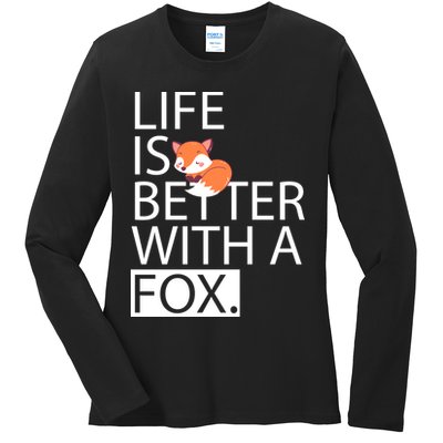 Life Is Better With A Fox Ladies Long Sleeve Shirt