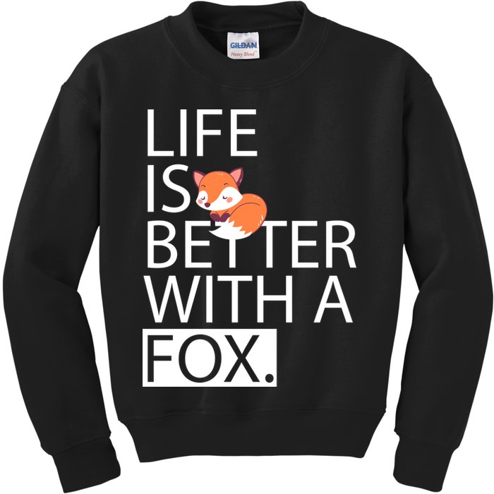 Life Is Better With A Fox Kids Sweatshirt