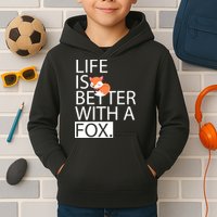 Life Is Better With A Fox Kids Hoodie