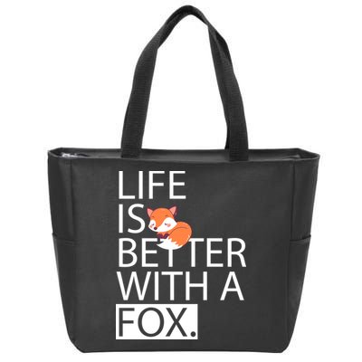Life Is Better With A Fox Zip Tote Bag