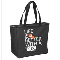 Life Is Better With A Fox Zip Tote Bag