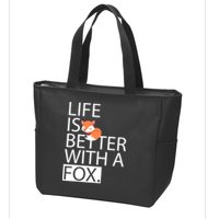 Life Is Better With A Fox Zip Tote Bag