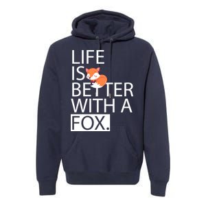 Life Is Better With A Fox Premium Hoodie