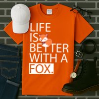Life Is Better With A Fox Tall T-Shirt
