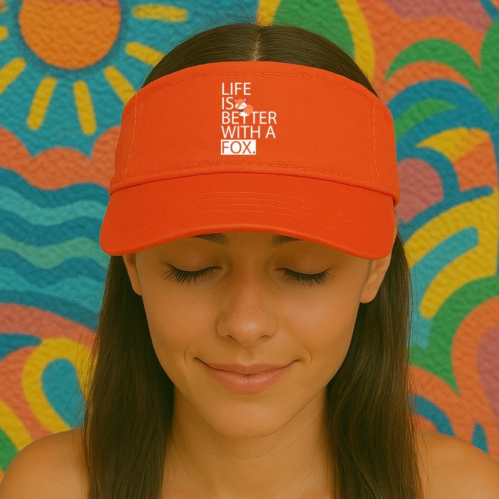 Life Is Better With A Fox Visor