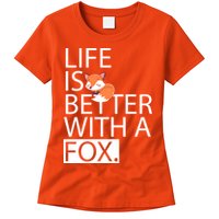 Life Is Better With A Fox Womens T-Shirt