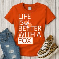 Life Is Better With A Fox Womens T-Shirt