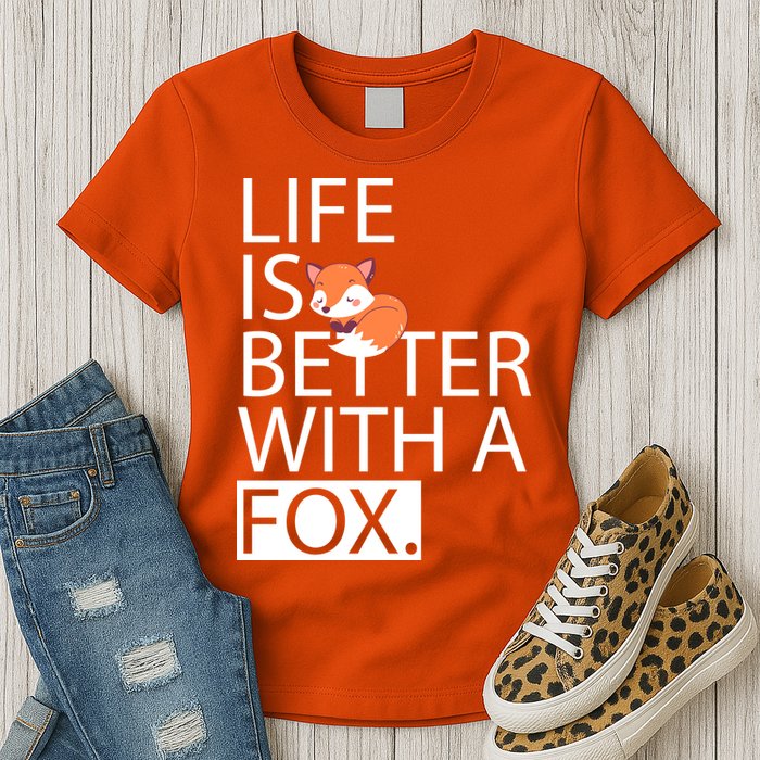 Life Is Better With A Fox Womens T-Shirt