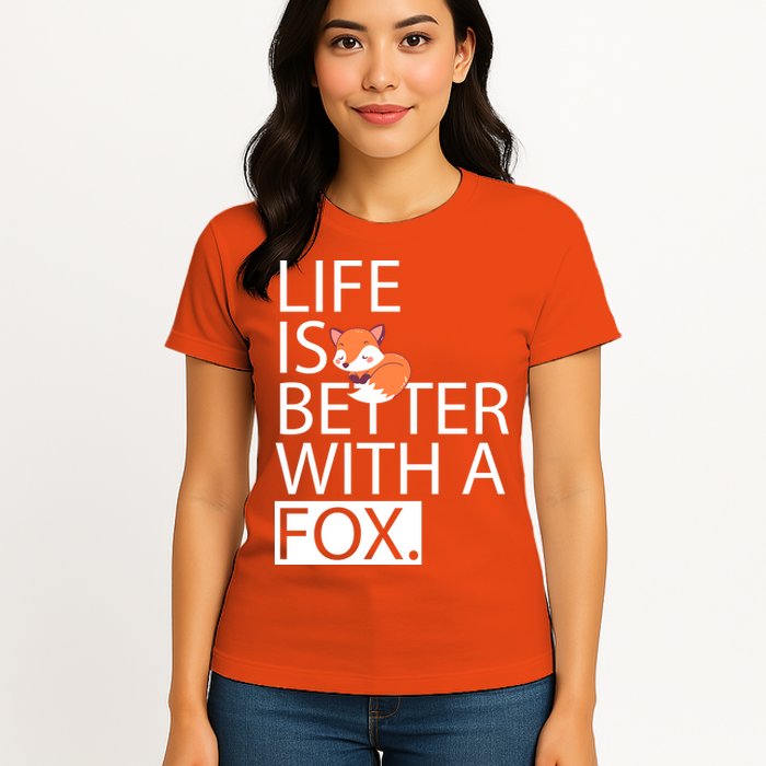 Life Is Better With A Fox Womens T-Shirt