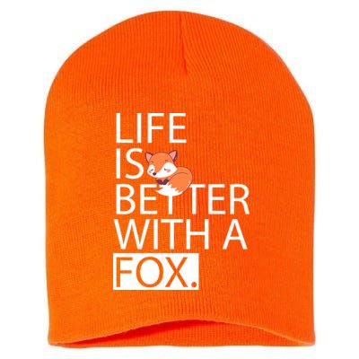 Life Is Better With A Fox Short Acrylic Beanie
