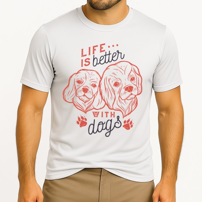 Life Is Better With Dogs Performance Shirt
