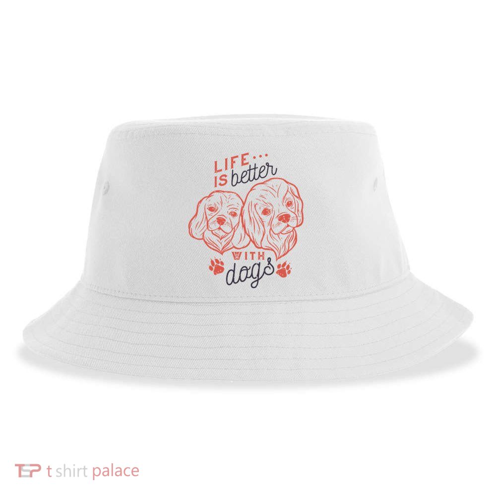 Life Is Better With Dogs Sustainable Bucket Hat