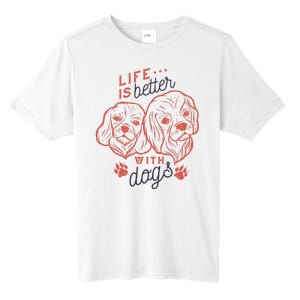 Life Is Better With Dogs Tall Fusion ChromaSoft Performance T-Shirt