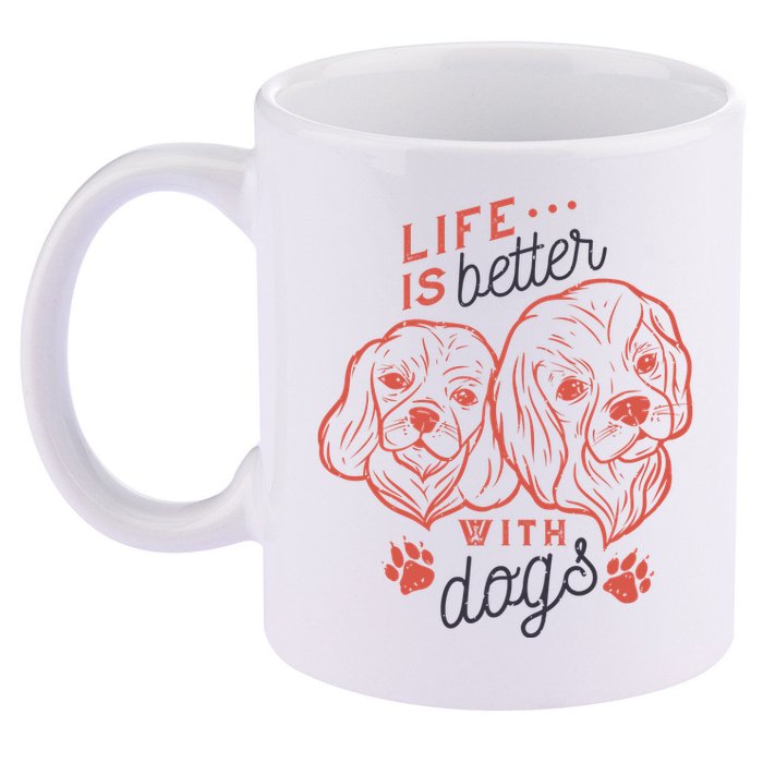 Life Is Better With Dogs 11oz C Handle Ceramic Mug