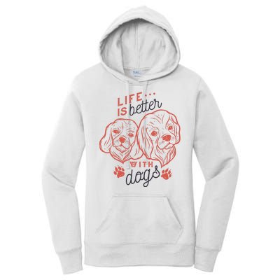 Life Is Better With Dogs Women's Pullover Hoodie