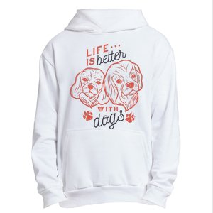 Life Is Better With Dogs Urban Pullover Hoodie