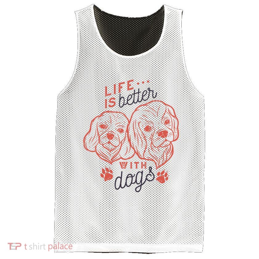 Life Is Better With Dogs Mesh Reversible Basketball Jersey Tank