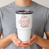 Life Is Better With Dogs Tumbler