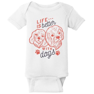 Life Is Better With Dogs Baby Bodysuit
