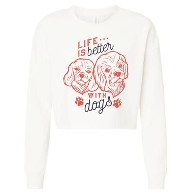 Life Is Better With Dogs Cropped Pullover Crew