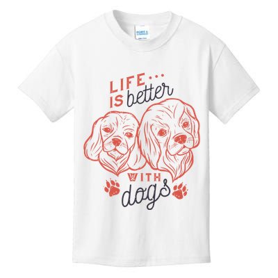 Life Is Better With Dogs Kids T-Shirt