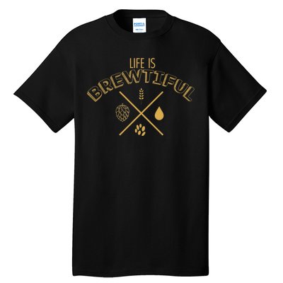 Life Is Brewtiful Tall T-Shirt