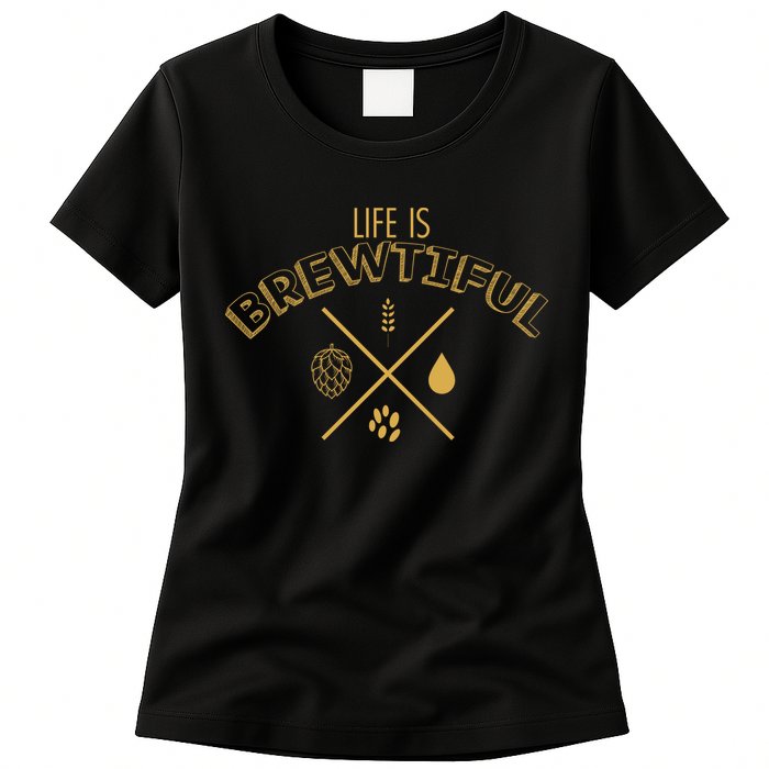 Life Is Brewtiful Womens T-Shirt