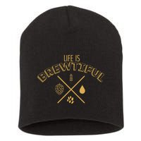 Life Is Brewtiful Short Acrylic Beanie