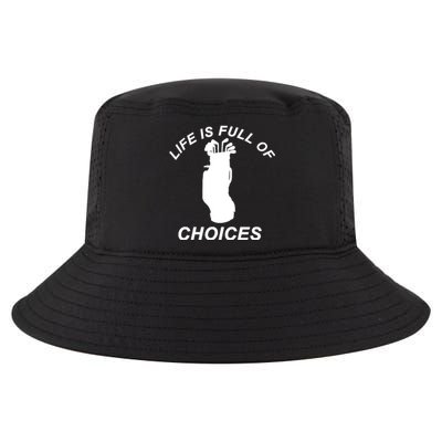 Life Is Full Of Choices Funny Golf Clubs Cool Comfort Performance Bucket Hat