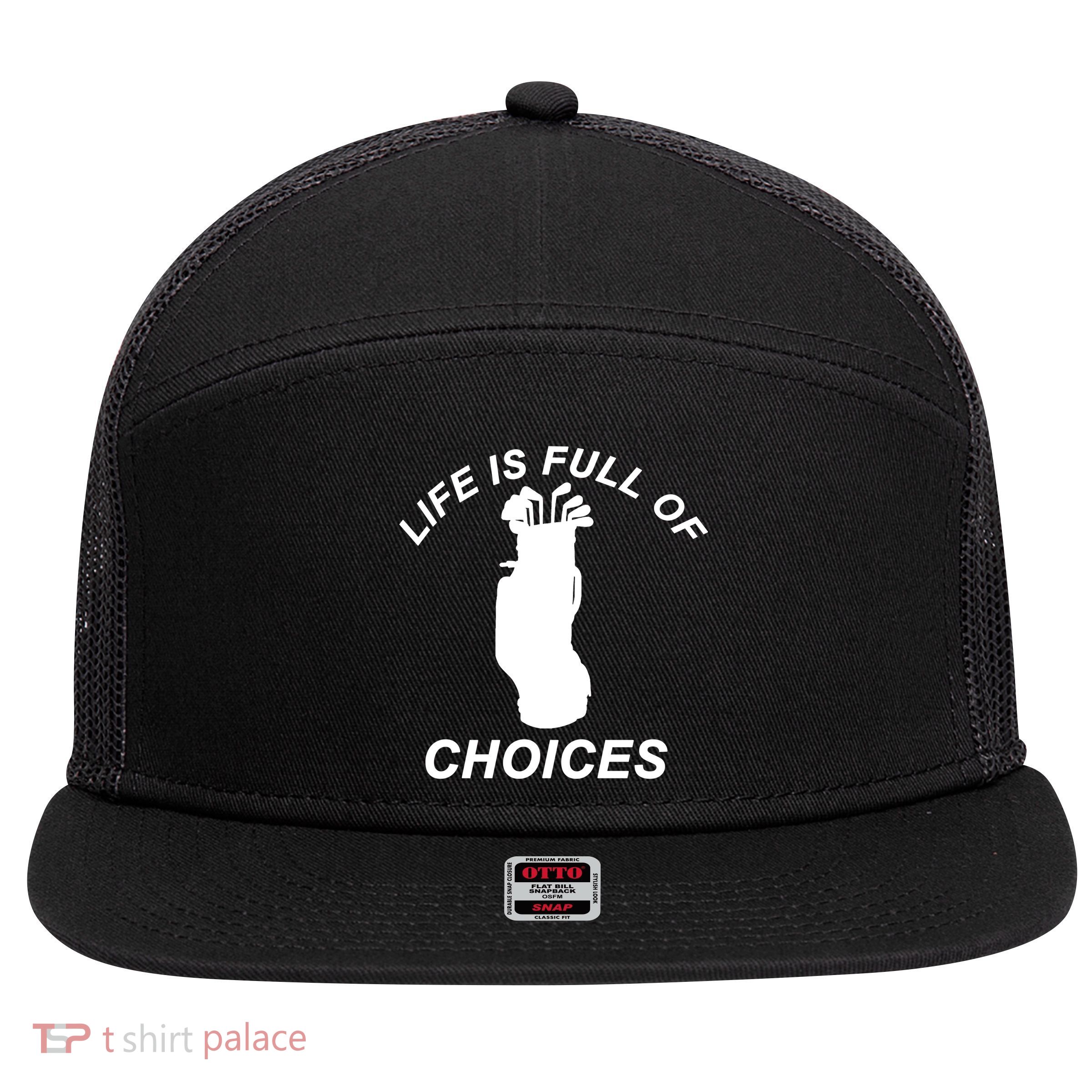 Life Is Full Of Choices Funny Golf Clubs 7 Panel Mesh Trucker Snapback Hat