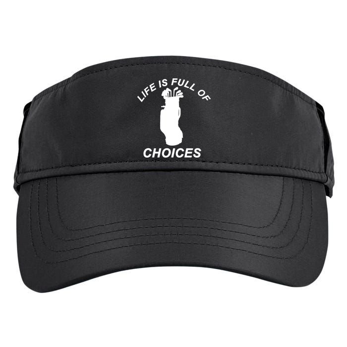 Life Is Full Of Choices Funny Golf Clubs Adult Drive Performance Visor