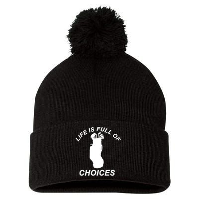 Life Is Full Of Choices Funny Golf Clubs Pom Pom 12in Knit Beanie