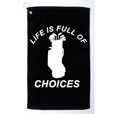 Life Is Full Of Choices Funny Golf Clubs Golf Towel