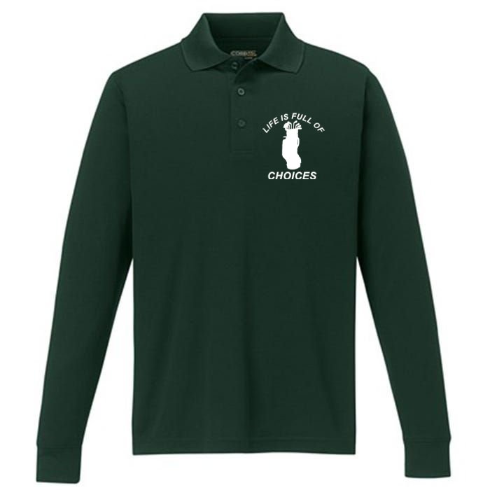 Life Is Full Of Choices Funny Golf Clubs Performance Long Sleeve Polo