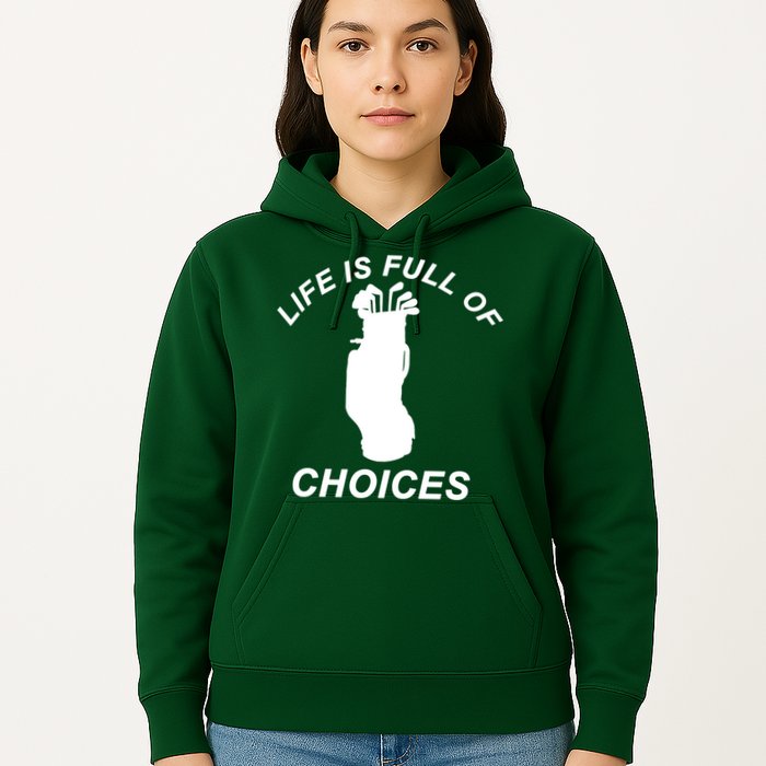 Life Is Full Of Choices Funny Golf Clubs Hoodie