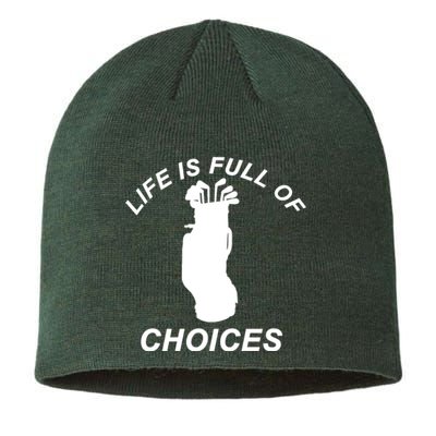 Life Is Full Of Choices Funny Golf Clubs Sustainable Beanie