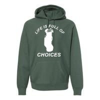 Life Is Full Of Choices Funny Golf Clubs Premium Hoodie