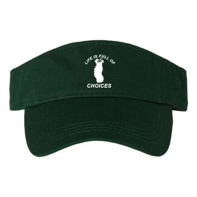 Life Is Full Of Choices Funny Golf Clubs Visor