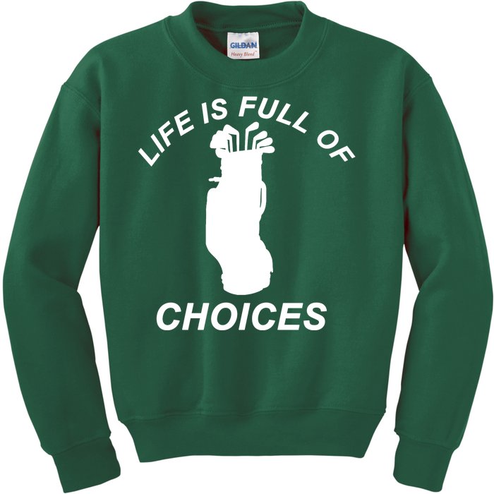 Life Is Full Of Choices Funny Golf Clubs Kids Sweatshirt